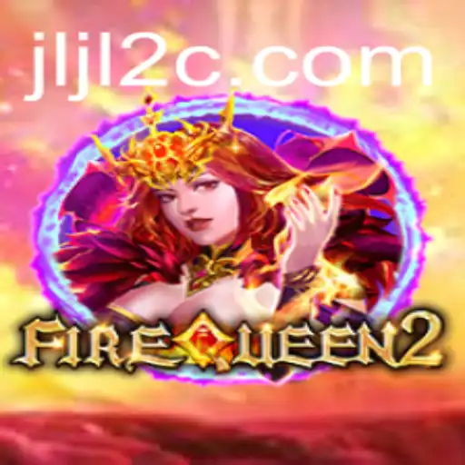 Exploring the Thrilling World of FireQueen2: An Epic Gaming Experience